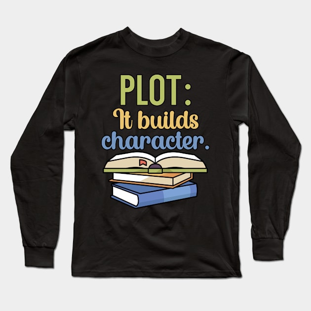 Plot it builds character Long Sleeve T-Shirt by maxcode